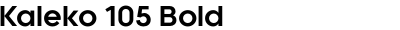 Kaleko 105 Bold & Bold Oblique